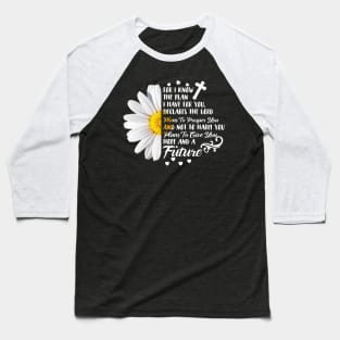 For I Know The Plan I Have For You Baseball T-Shirt